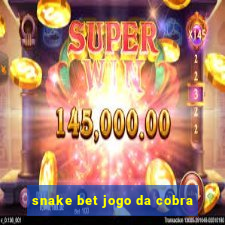 snake bet jogo da cobra